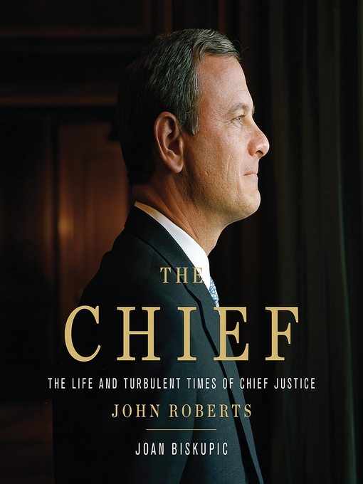 Title details for The Chief by Joan Biskupic - Wait list
